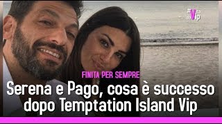 Serena e Pago, le prime parole dopo Temptation Island Vip