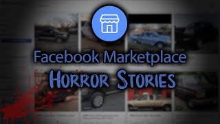 3 Horrifying TRUE Facebook Marketplace Horror Stories