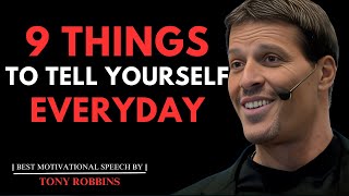 9 Things To Tell Yourself Everyday - Tony Robbins Motivation