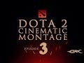 DotA2 Cinematic Montage - Episode 3