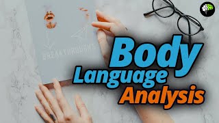 Body Language Analysis | How to Analyze People | Psychology 101
