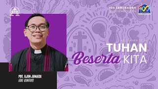 017 - Tuhan Beserta Kita | Pdt. Ujun Junaedi