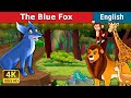 The Blue Fox Story in English | Stories for Teenagers | @EnglishFairyTales