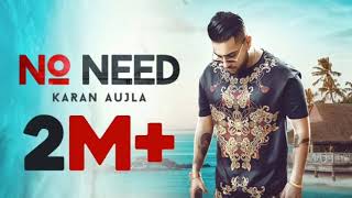 No Need (Full Audio) Karan Aujla | Deep Jandu | Rupan Bal | Latest Punjabi song 2019 | ਦੇਸੀ Tracks
