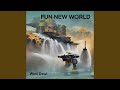 Fun New World