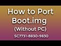 How to Port Spreadturm Boot.img by Android (Without PC) ||  Being Expert