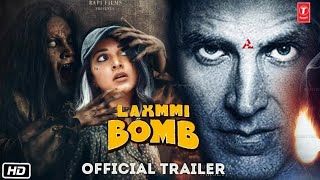 LAXMMI BOMB | official trailer | Akshay kumar | Kiara advani | Ragav