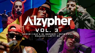 Alzypher Vol. 3 - Zxmyr x Neto Peña x Ele A El Dominio x Malucci x Lefty SM 🇲🇽🇵🇷🇵🇪 (Video Oficial)