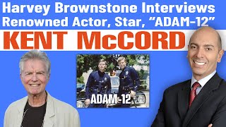 Harvey Brownstone Interview with Kent McCord, Star, “Adam-12”
