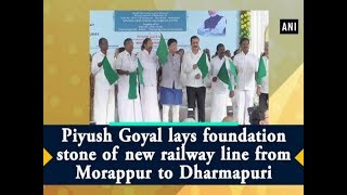 Piyush Goyal lays foundation stone of new railway line from Morappur to Dharmapuri