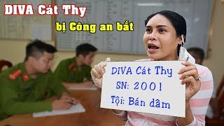 DIVA Cát Thy bị Công an bắt trong đêm khuya - Ẩm thực Cha Rồng