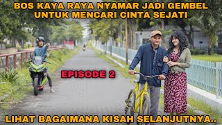 BOS KAYA RAYA NYAMAR JADI GEMBEL UNTUK MENCARI CINTA SEJATI!! lihat bagaimana kisahnya..