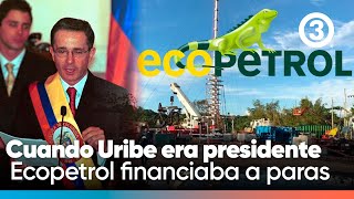 Cuando Uribe era presidente, Ecopetrol financiaba a los paras | Tercer Canal