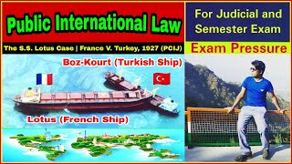 The S.S. Lotus Case | France V. Turkey, 1927 | PCIJ | Public International Law | Aaaim Yezdani