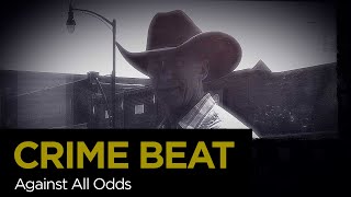 Crime Beat: Against All Odds | S4 E5