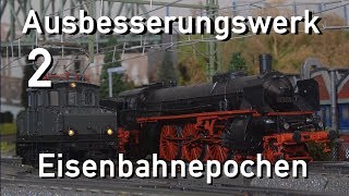 Ausbesserungswerk Märklin H0 Epoche 2 Reihe Eisenbahnepochen Teil 2