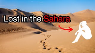 His Horrifying Experience In The Sahara Desert