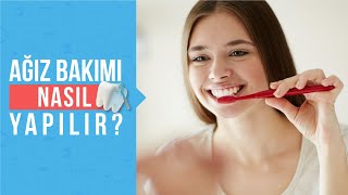 Oral hijyen - Ağız bakımı nasıl yapılır? Dişler nasıl fırçalanmalı?