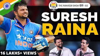 Suresh Raina - Worldcup Jeet ki Kahani | Mr Cricket { The Ranveer Show हिंदी 83