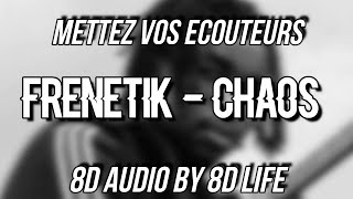 FRENETIK - CHAOS [8D AUDIO 🎧]