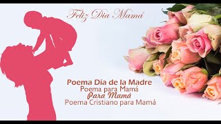 Feliz Día Mamá - Poema Día de la Madre - Poema para Mamá - Para Mamá - Poema Cristiano - Feliz Music