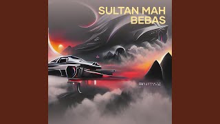 Sultan mah bebas