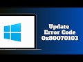 How to FIX Update Error Code 0x80070103 on Windows 11