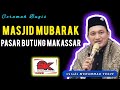 Ceramah Bugis | Ustadz Muhammad Yusuf | Masjid Mubarak Pasar Butung Makassar