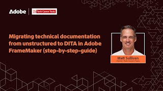 FrameMaker Essentials: Migrating Technical Content from Unstructured to DITA in Adobe FrameMaker