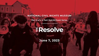The National Civil Rights Museum Presents: The Resolve