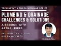 Plumbing & Drainage - Challenges & Solutions by Mr. Ritesh Patel of Astral Pipes