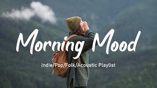 Morning Mood 🌻Start A New Day With Fresh Air And A Positive Mind | Acoustic/Indi