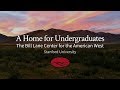 A Home for Undergraduates: The Bill Lane Center for the American West