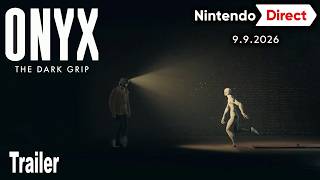 Onyx The Dark Grip Reveal Trailer | Nintendo Direct September 2026