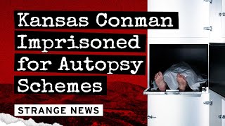 Kansas Conman Imprisoned for Autopsy Schemes