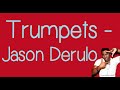 Trumpets (With Lyrics) - Jason Derulo