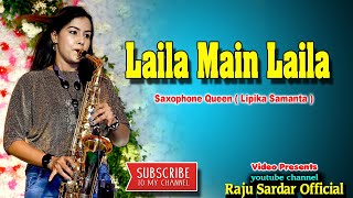 Laila Main Laila | Saxophone | Lipika Samanta
