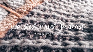 The Worsted Witch Podcast Ep. 12 | Starting the Westknits Hiberknitalong 2022