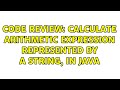 Code Review: Calculate arithmetic expression represented by a string, in Java (2 Solutions!!)