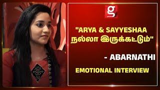 "Arya & Sayyeshaa நல்லா இருக்கட்டும்" - Abarnathi Emotional Interview | Enga Veetu Mapillai | RS 117