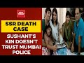 Sushant Singh Rajput Death Case: Late Actor's Family Doesn't Trust Mumbai Police