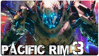 PACIFIC RIM 3 Is About To Change Everything