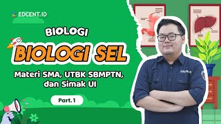 Materi BIOLOGI SEL: Materi SMA, SIMAK UI, dan Perkuliahan | Part 1