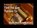 Find the blue/Kanako Ito [Music Box] (Game 