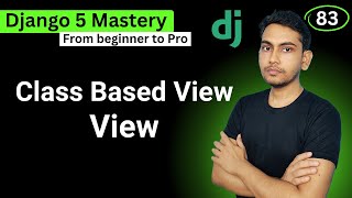 Class Based View Base Class Based View View in Django 5