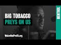 Menthol | Big Tobacco Preys On Us (but we're fighting back)