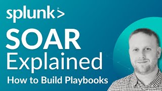 How to Build Playbooks with SOAR's Visual Playbook Editor — Splunk SOAR Explained Tutorial Series