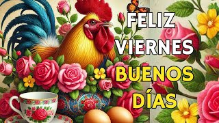 MENSAJE DE BUENOS DÍAS Feliz Viernes Saludos de Buenos Días REFLEXIÓN feliz viernes