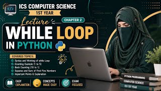 While Loop in Python | Python Loop Explained with Examples | ICS 1st Year