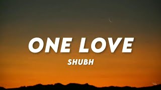 One Love (Lyrics) - Shubh ♪ Lyrics Cloud
